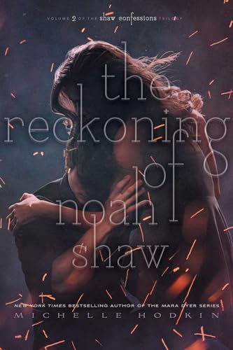The Reckoning of Noah Shaw (Volume 2) (The Shaw Confessions, Band 2)